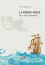 Couverture du livre La Grande Marie : ou le luxe de sainteté - Bergeron Carl - 9782897603182
