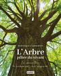 Couverture du livre Arbre, pilier du vivant (L') : Le comprendre, le préserver, s'en - Bisson Odette & Gingras Daniel - 9782897613020