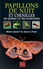 Couverture du livre Papillons de nuit et chenilles du Québec et des Maritimes - LEBOEUF MICHEL - 9782897623050