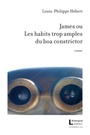 Couverture du livre James ou Les habits trop amples du boa constrictor - Hébert Louis-Philippe - 9782897630089