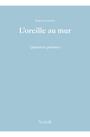 Couverture du livre Oreille au mur (L') - LANDRY GABRIEL - 9782897662769