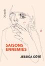 Couverture du livre Saisons ennemies - Côté Jessica - 9782897664046