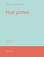Couverture du livre Huit pistes - Avasilichioaei Oana - 9782897664756