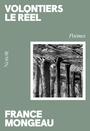 Couverture du livre Volontiers le réel - MONGEAU FRANCE - 9782897665401