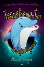 Couverture du livre Transforme-toi en dauphin a gros nez - Royer Maude - 9782897678883