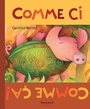 Couverture du livre Comme ci, comme ça! - MEROLA CAROLINE - 9782897700256