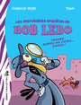 Couverture du livre Improbables enquêtes de Bob Lebo : Prenez garde au chien...... - Wolfe Frédérick - 9782897707231