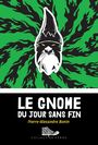 Book cover: Le gnome du jour sans fin - Bonin Pierre-Alexandre - 9782897708696