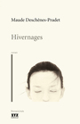 Couverture du livre Hivernages - Deschênes-Pradet Maude - 9782897720889