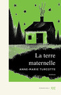 Couverture du livre Terre maternelle (La) - Turcotte Anne-Marie - 9782897725099