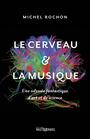 Couverture du livre Cerveau et la musique (Le) - Rochon Michel - 9782924981757