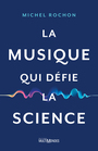 Couverture du livre Musique qui défie la science (La) - Rochon Michel - 9782897733476