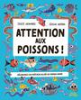 Couverture du livre Attention aux poissons ! : Découvrez ces précieux alliés du monde - Gagnon André - 9782897734589