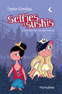 Couverture du livre Selfies et sushis T5 - C'est tout, mais c'est déjà beaucoup - Rondeau Sophie - 9782897810993