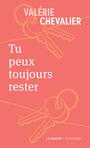 Couverture du livre Tu peux toujours rester - Chevalier Valérie - 9782897818579