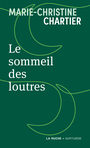 Couverture du livre Sommeil des loutres (Le) - Chartier Marie-Christine - 9782897819835