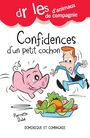 Couverture du livre Confidences d'un petit cochon - Dubé Pierrette - 9782897851156