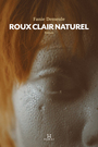 Couverture du livre Roux clair naturel - Demeule Fanie - 9782897910303