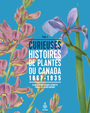 Couverture du livre Curieuses histoires de plantes du Canada 4 1867-1935 - Cayouette Jacques - 9782897910914