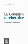 Couverture du livre Condition québécoise (La) une histoire dépaysante - Létourneau Jocelyn - 9782897911706