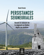 Couverture du livre Persistances seigneuriales : histoire et mémoire de la seigneurie - Grenier Benoît - 9782897914325
