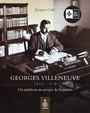 Couverture du livre Georges Villeneuve : Un médecin au service de la justice - Côté Jacques - 9782897917258