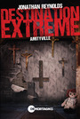 Couverture du livre Destination extrême - Amityville - Reynolds Jonathan - 9782897928001