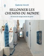 Couverture du livre Sillonner les chemins du monde - Anctil Gabriel - 9782897942397