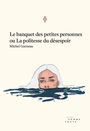Couverture du livre Banquet des petites personnes, ou, La politesse du désespoir - GARNEAU MICHEL - 9782897942557