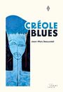 Couverture du livre Créole blues - Beausoleil Jean-Marc - 9782897943462
