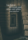 Couverture du livre Force de ceux qui n'en ont plus (La) - VAILLANCOURT CLAUDE - 9782897945237