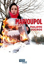 Couverture du livre Marioupol - DUCROS PHILIPPE - 9782897946449