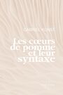Couverture du livre Coeurs de pommes et leur syntaxe (Les) - Kunst Gabriel - 9782898010682