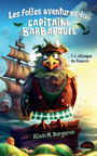 Couverture du livre Les folles aventures du capitaine Barbapoule — 1. L’attaque du Faucon - M. Bergeron Alain - 9782898109164
