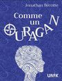 Couverture du livre Comme un ouragan - Becotte Jonathan - 9782898120732