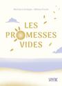 Couverture du livre Promesses vides (Les) - LATULIPPE MARTINE - 9782898125058