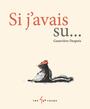 Couverture du livre Si j'avais su... - Després Geneviève - 9782898152580