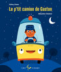 Couverture du livre Le p'tit camion de Gaston - Claire Céline - 9782898153761