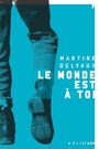 Couverture du livre Monde est à toi (Le) - DELVAUX MARTINE - 9782898220395