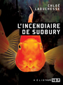 Couverture du livre Incendiaire de Sudbury (L') - LaDuchesse Chloé - 9782898220807
