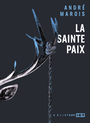 Couverture du livre Sainte paix (la) - Marois André - 9782898221149