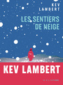 Couverture du livre Sentiers de neige (Les) - Lambert Kev - 9782898221613