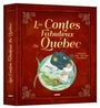 Couverture du livre Les contes fabuleux du Québec - LATULIPPE MARTINE - 9782898240164