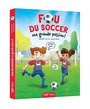 Couverture du livre Fou du soccer. Ma grande passion! - Anctil Gabriel & Pépin Émilie - 9782898242250