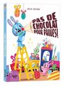 Couverture du livre Pas de chocolat pour Pâques ! - Lim Diya & Hajdu Edita - 9782898245923