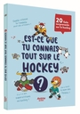Couverture du livre Est-ce que tu connais tout sur le hockey ? - Bonin Pierre-Alexandre - 9782898248443