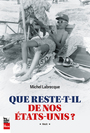 Couverture du livre Que reste-t-il de nos États-Unis ? - Labrecque Michel - 9782898254420
