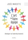 Couverture du livre Art de faire équipe : Développer son leadership humaniste (L') - Marcotte Josée - 9782898263712
