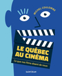 Couverture du livre Québec au cinéma : ce que nos films disent de nous (Le) - COULOMBE MICHEL - 9782898273728