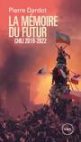 Couverture du livre Mémoire du futur (La) : Chili 2019-2022 - Dardot Pierre - 9782898330698